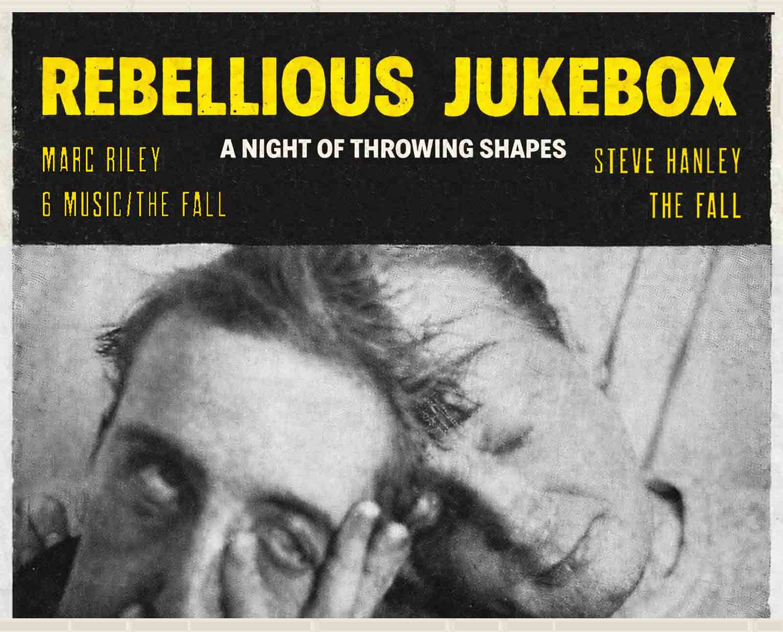 Rebellious Jukebox [DJs Marc Riley | Steve Hanley]