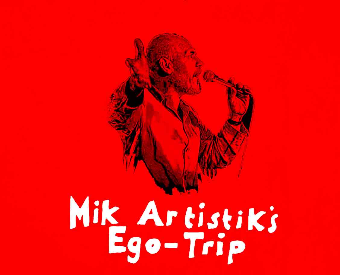 Mik Artistik's Ego Trip